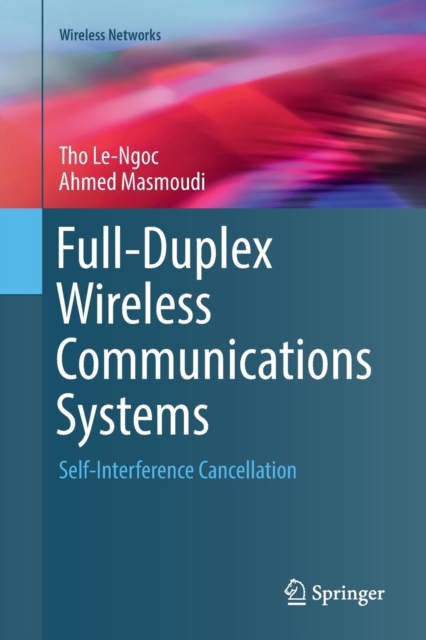 Full-Duplex Wireless Communications Systems : Self-Interference Cancellation, Paperback / softback Book