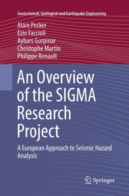 An Overview of the SIGMA Research Project : A European Approach to Seismic Hazard Analysis, Paperback / softback Book
