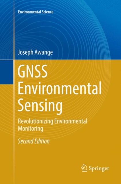 GNSS Environmental Sensing : Revolutionizing Environmental Monitoring, Paperback / softback Book