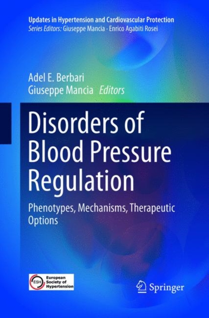 Disorders of Blood Pressure Regulation : Phenotypes, Mechanisms, Therapeutic Options, Paperback / softback Book