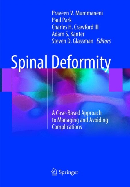 Spinal Deformity : A Case-Based Approach to Managing and Avoiding Complications, Paperback / softback Book