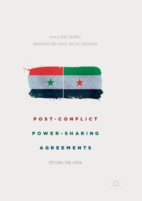 Post-Conflict Power-Sharing Agreements : Options for Syria, Paperback / softback Book