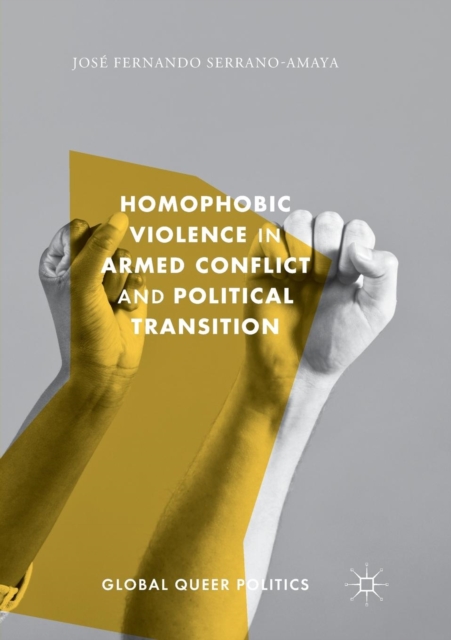 Homophobic Violence in Armed Conflict and Political Transition, Paperback / softback Book