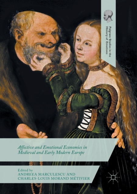 Affective and Emotional Economies in Medieval and Early Modern Europe, Paperback / softback Book