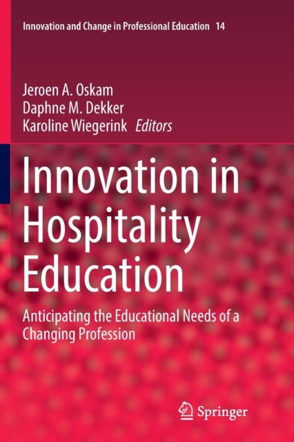Innovation in Hospitality Education : Anticipating the Educational Needs of a Changing Profession, Paperback / softback Book