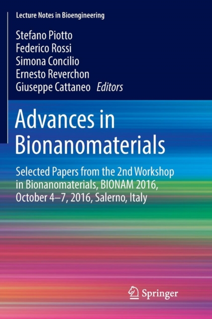 Advances in Bionanomaterials : Selected Papers from the 2nd Workshop in Bionanomaterials, BIONAM 2016, October 4-7, 2016, Salerno, Italy, Paperback / softback Book
