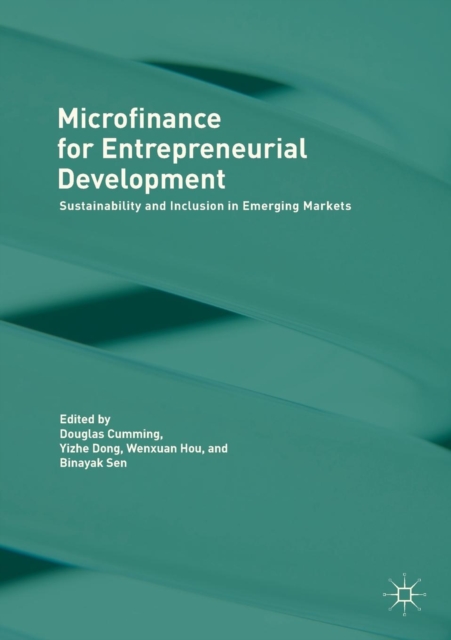 Microfinance for Entrepreneurial Development : Sustainability and Inclusion in Emerging Markets, Paperback / softback Book