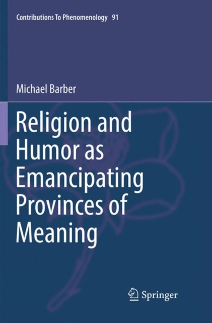 Religion and Humor as Emancipating Provinces of Meaning, Paperback / softback Book