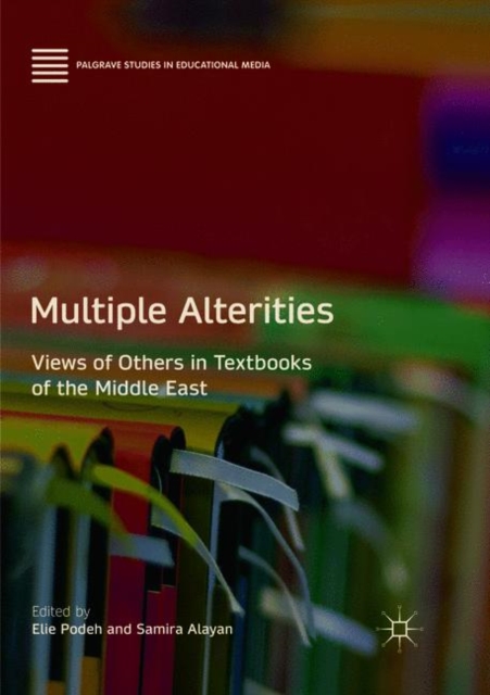 Multiple Alterities : Views of Others in Textbooks of the Middle East, Paperback / softback Book