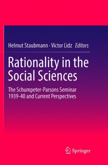 Rationality in the Social Sciences : The Schumpeter-Parsons Seminar 1939-40 and Current Perspectives, Paperback / softback Book