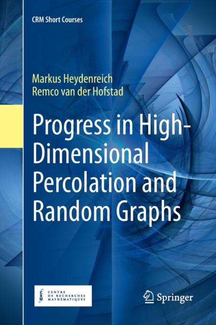 Progress in High-Dimensional Percolation and Random Graphs, Paperback / softback Book