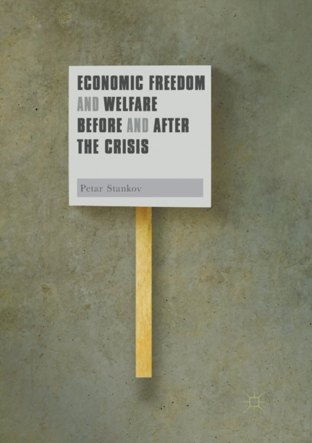 Economic Freedom and Welfare Before and After the Crisis, Paperback / softback Book
