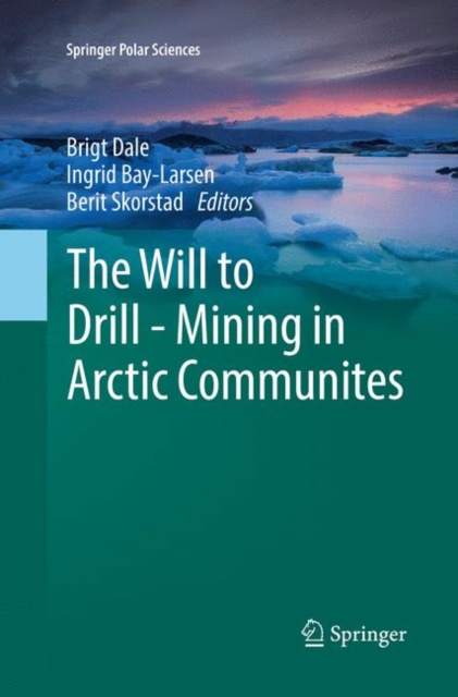 The Will to Drill - Mining in Arctic Communites, Paperback / softback Book