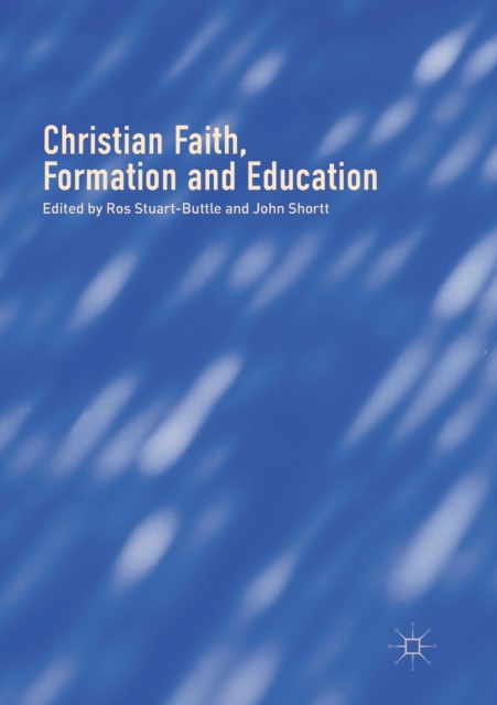 Christian Faith, Formation and Education, Paperback / softback Book
