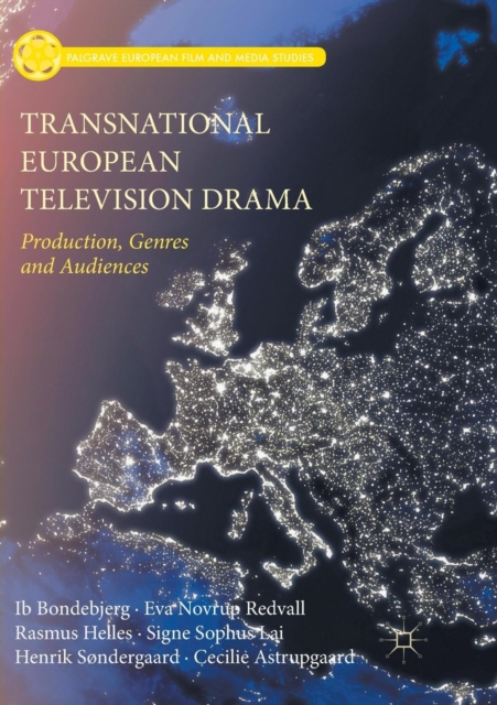 Transnational European Television Drama : Production, Genres and Audiences, Paperback / softback Book