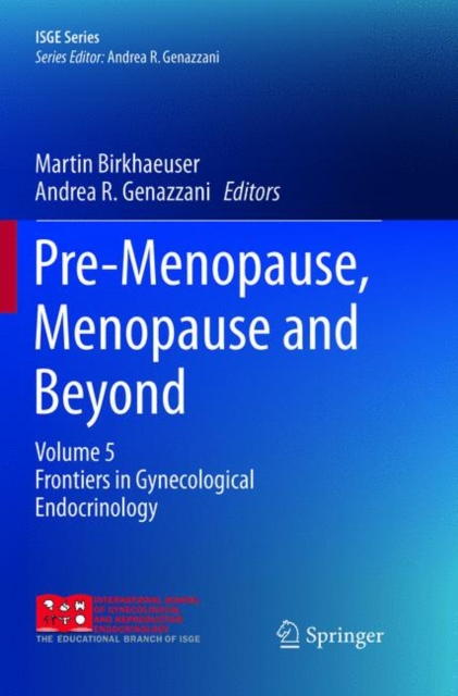 Pre-Menopause, Menopause and Beyond : Volume 5: Frontiers in Gynecological Endocrinology, Paperback / softback Book