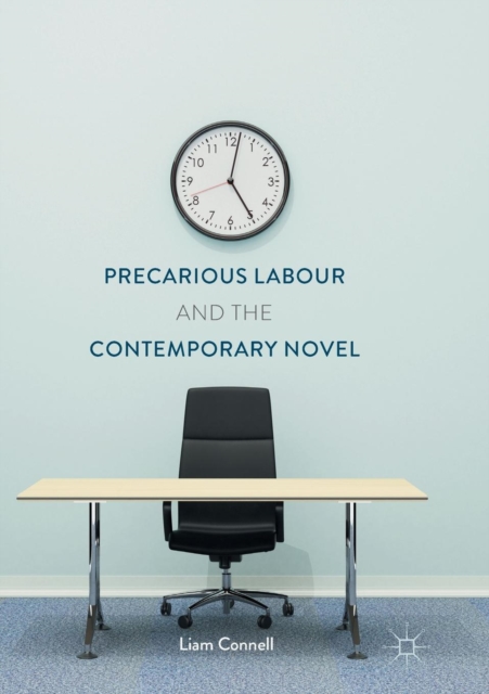 Precarious Labour and the Contemporary Novel, Paperback / softback Book