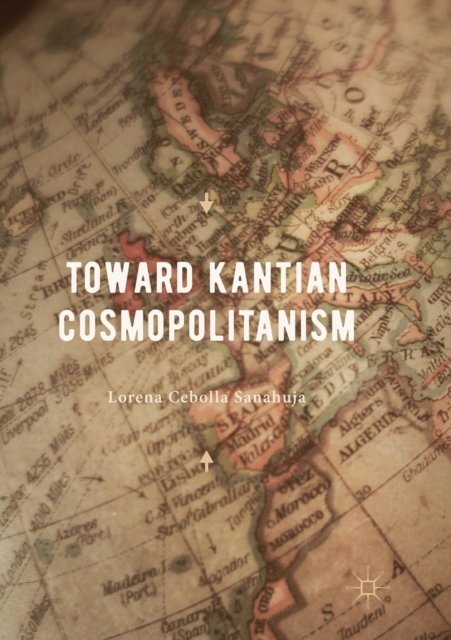 Toward Kantian Cosmopolitanism, Paperback / softback Book