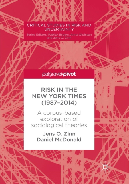 Risk in The New York Times (1987-2014) : A corpus-based exploration of sociological theories, Paperback / softback Book