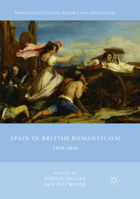 Spain in British Romanticism : 1800-1840, Paperback / softback Book
