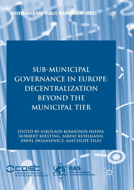 Sub-Municipal Governance in Europe : Decentralization Beyond the Municipal Tier, Paperback / softback Book