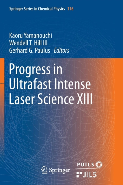 Progress in Ultrafast Intense Laser Science XIII, Paperback / softback Book