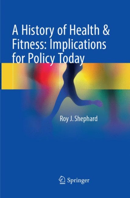 A History of Health & Fitness: Implications for Policy Today, Paperback / softback Book