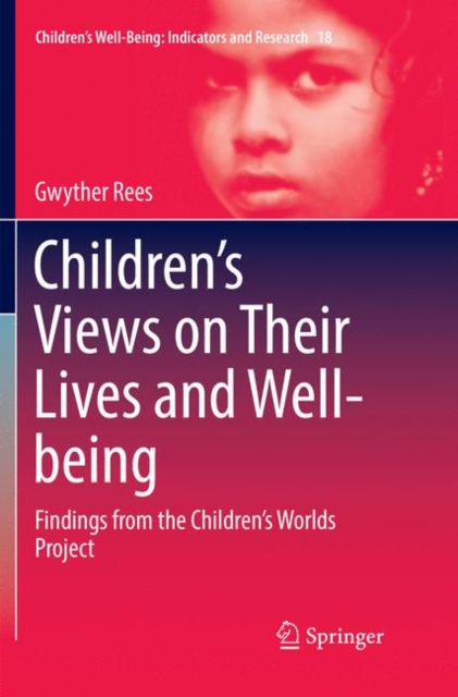 Children's Views on Their Lives and Well-being : Findings from the Children's Worlds Project, Paperback / softback Book