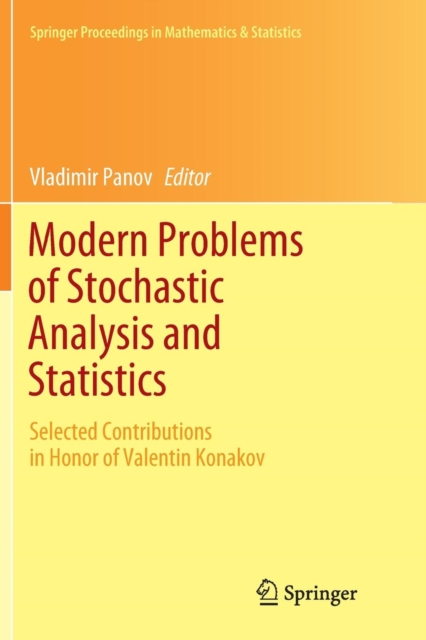 Modern Problems of Stochastic Analysis and Statistics : Selected Contributions In Honor of Valentin Konakov, Paperback / softback Book