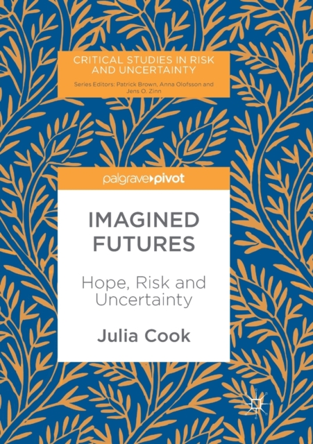 Imagined Futures : Hope, Risk and Uncertainty, Paperback / softback Book