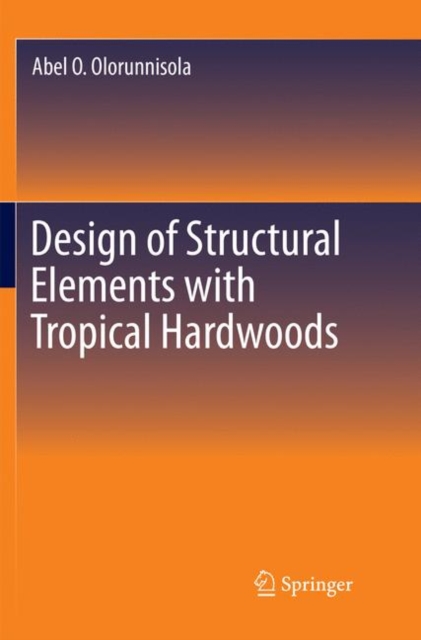 Design of Structural Elements with Tropical Hardwoods, Paperback / softback Book