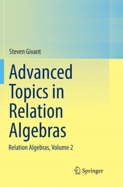 Advanced Topics in Relation Algebras : Relation Algebras, Volume 2, Paperback / softback Book
