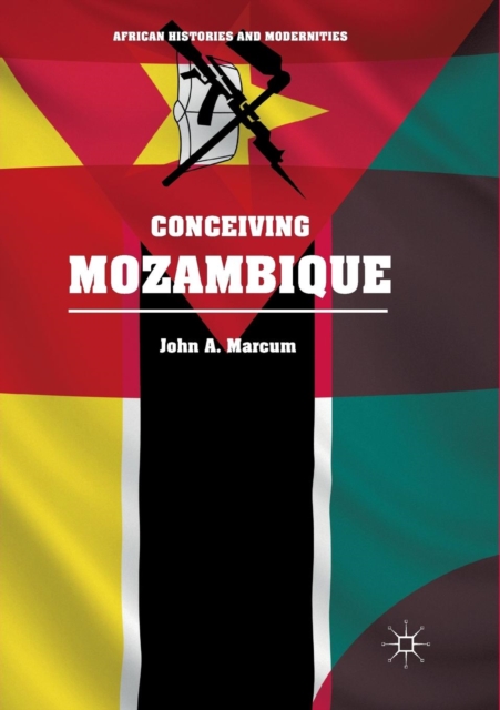 Conceiving Mozambique, Paperback / softback Book