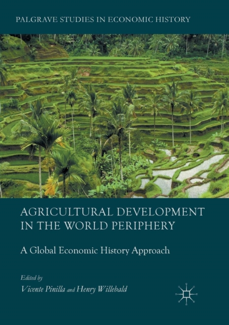 Agricultural Development in the World Periphery : A Global Economic History Approach, Paperback / softback Book