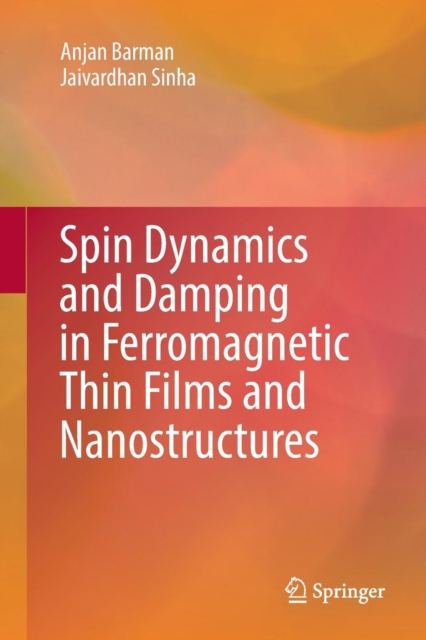 Spin Dynamics and Damping in Ferromagnetic Thin Films and Nanostructures, Paperback / softback Book