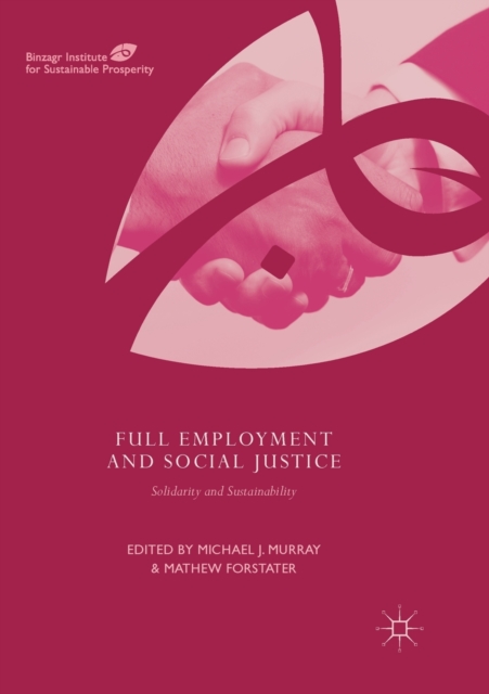 Full Employment and Social Justice : Solidarity and Sustainability, Paperback / softback Book
