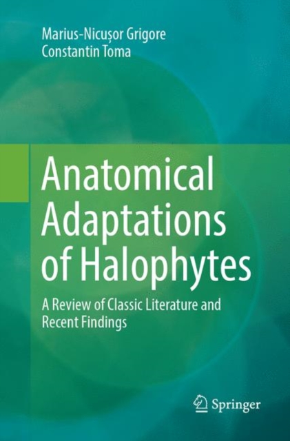Anatomical Adaptations of Halophytes : A Review of Classic Literature and Recent Findings, Paperback / softback Book