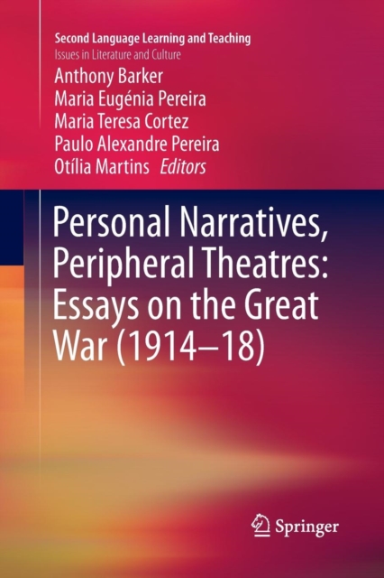 Personal Narratives, Peripheral Theatres: Essays on the Great War (1914-18), Paperback / softback Book