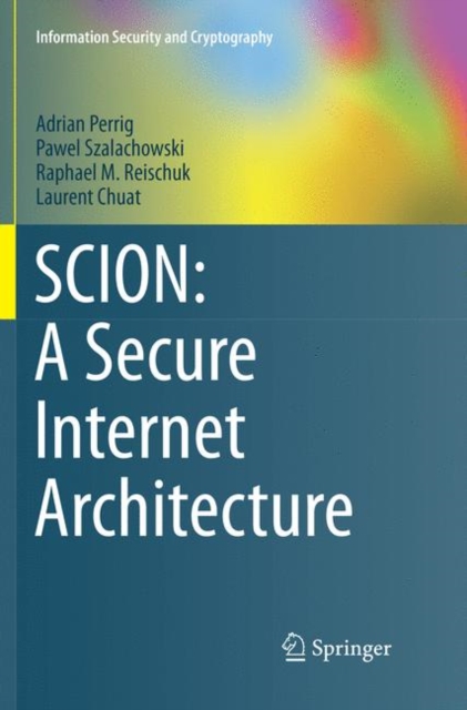 SCION: A Secure Internet Architecture, Paperback / softback Book