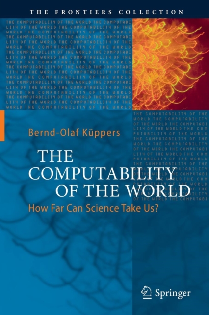 The Computability of the World : How Far Can Science Take Us?, Paperback / softback Book