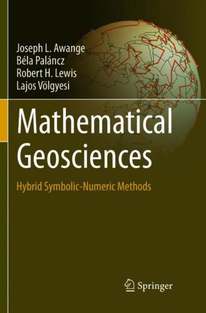 Mathematical Geosciences : Hybrid Symbolic-Numeric Methods, Paperback / softback Book