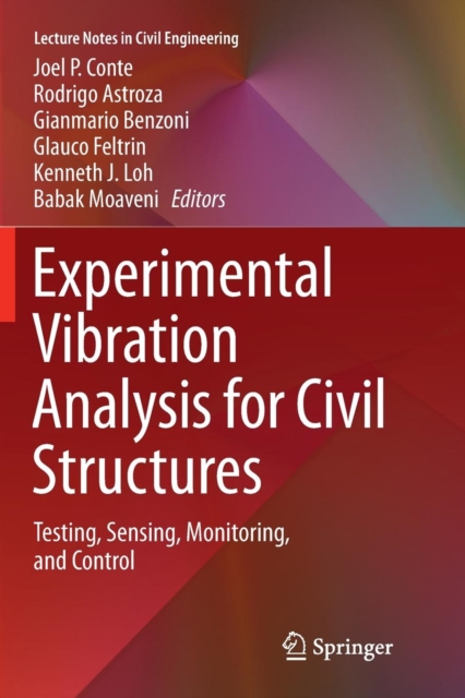 Experimental Vibration Analysis for Civil Structures : Testing, Sensing, Monitoring, and Control, Paperback / softback Book
