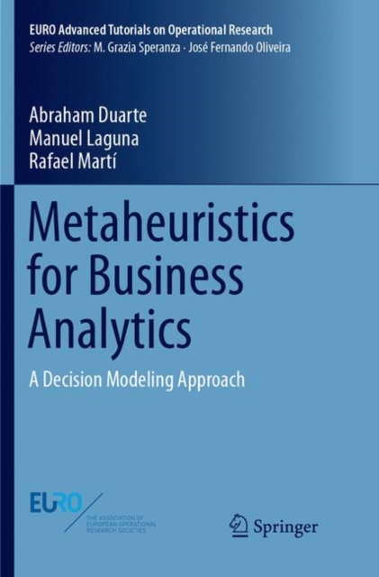 Metaheuristics for Business Analytics : A Decision Modeling Approach, Paperback / softback Book