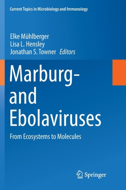 Marburg- and Ebolaviruses : From Ecosystems to Molecules, Paperback / softback Book