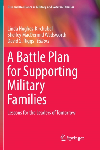 A Battle Plan for Supporting Military Families : Lessons for the Leaders of Tomorrow, Paperback / softback Book