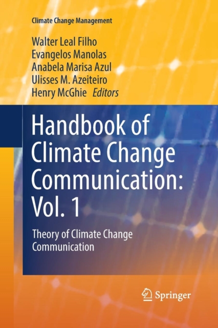 Handbook of Climate Change Communication: Vol. 1 : Theory of Climate Change Communication, Paperback / softback Book