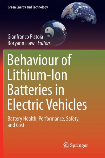 Behaviour of Lithium-Ion Batteries in Electric Vehicles : Battery Health, Performance, Safety, and Cost, Paperback / softback Book