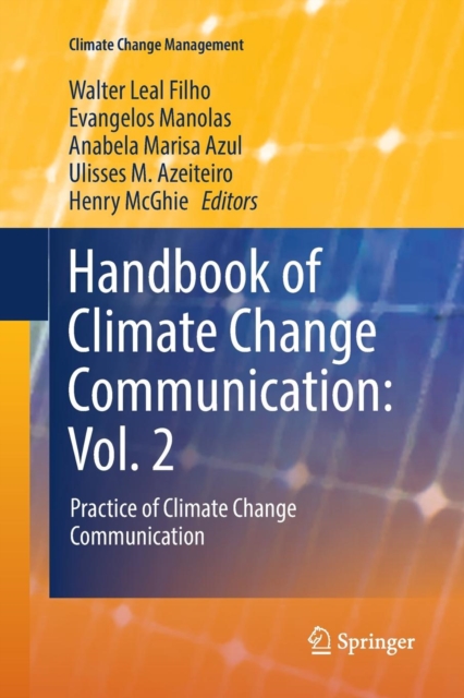 Handbook of Climate Change Communication: Vol. 2 : Practice of Climate Change Communication, Paperback / softback Book