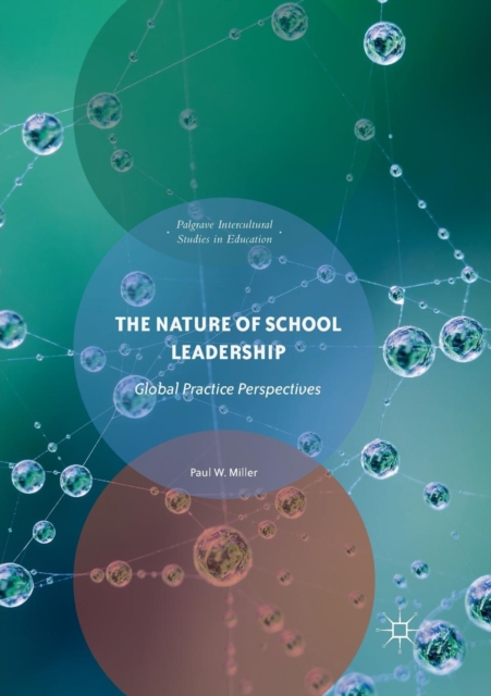 The Nature of School Leadership : Global Practice Perspectives, Paperback / softback Book
