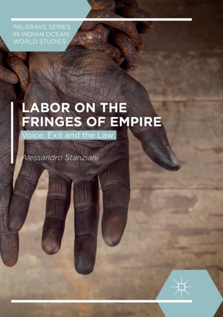 Labor on the Fringes of Empire : Voice, Exit and the Law, Paperback / softback Book